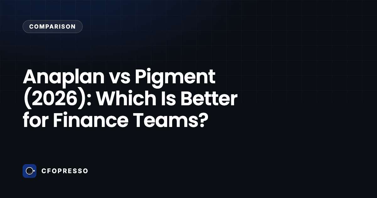 Anaplan vs Pigment (2026): Which Is Better for Finance Teams?