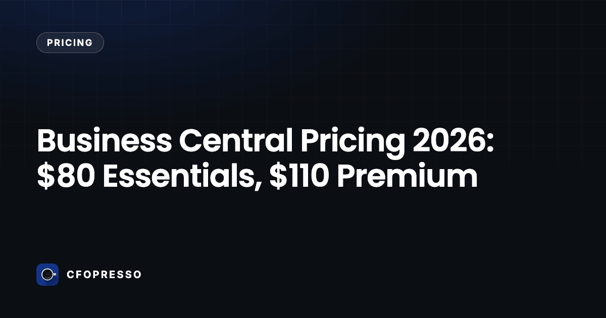 Business Central Pricing 2026: $80 Essentials, $110 Premium