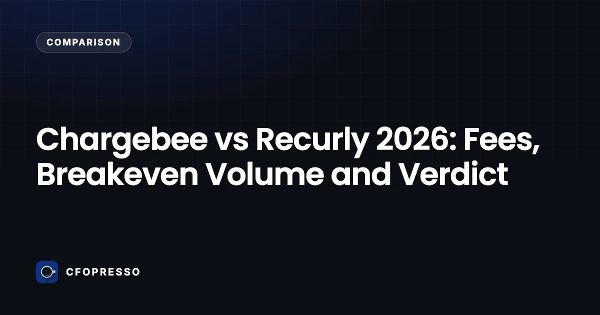 Chargebee vs Recurly 2026: Fees, Breakeven Volume and Verdict