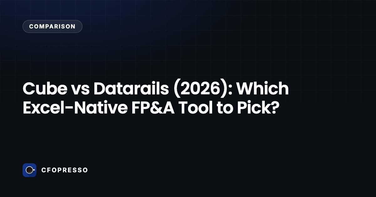Cube vs Datarails (2026): Which Excel-Native FP&A Tool to Pick?